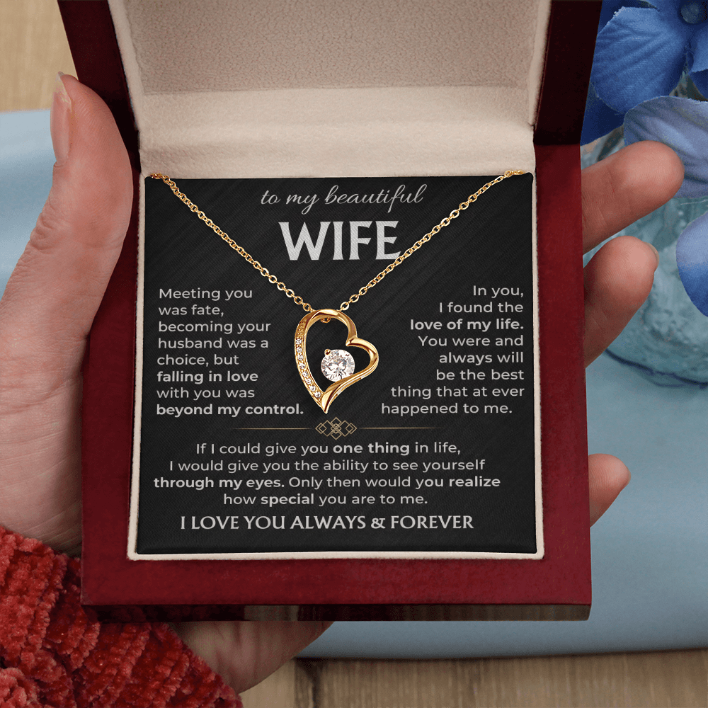 To My Wife - I Love You Always & Forever - INCLUDES FREE SHIPPING