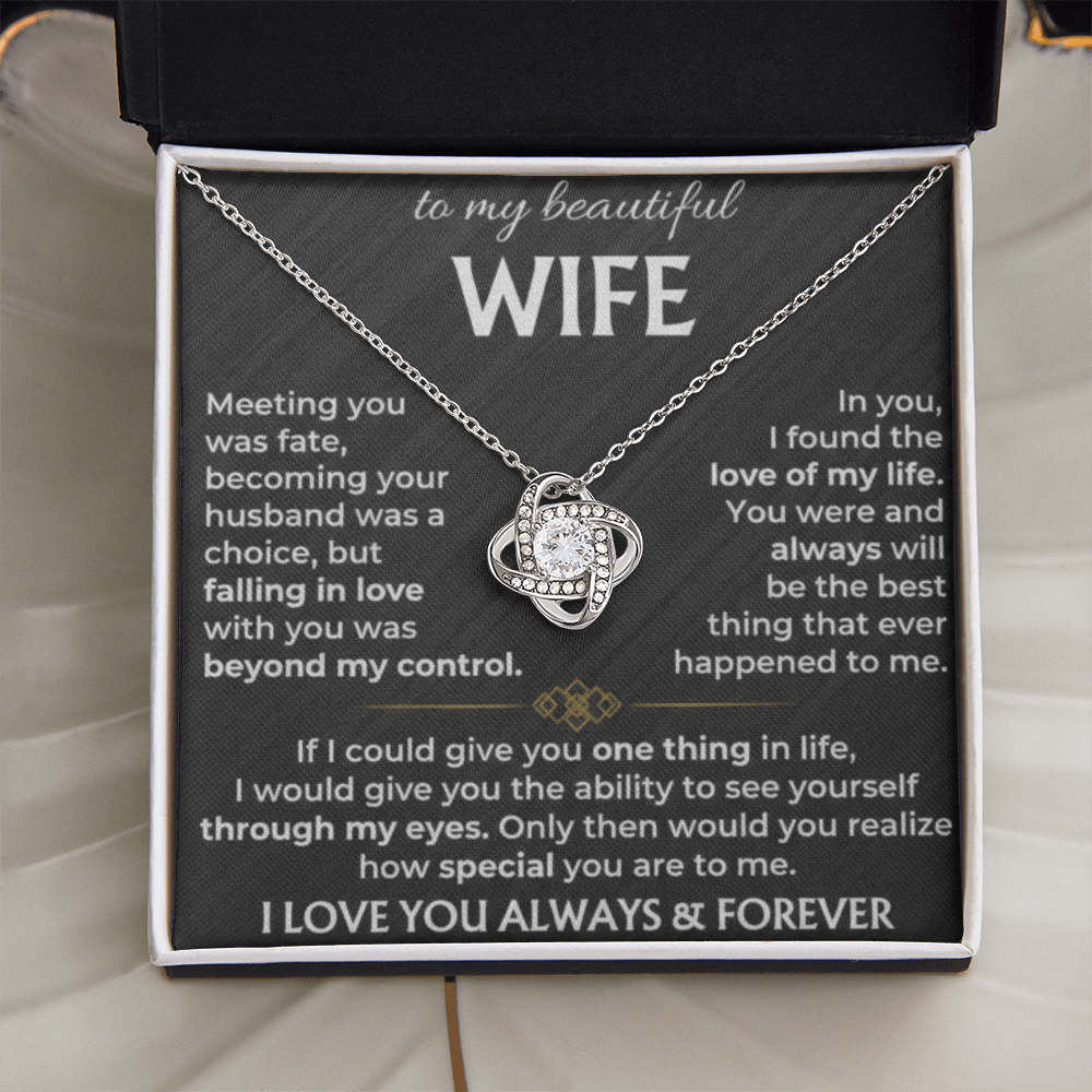To My Beautiful Wife - Meeting You Was Fate - Love Knot Necklace - INCLUDES FREE SHIPPING