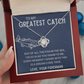 The Greatest Catch - Love Your Fisherman - Love Knot Necklace